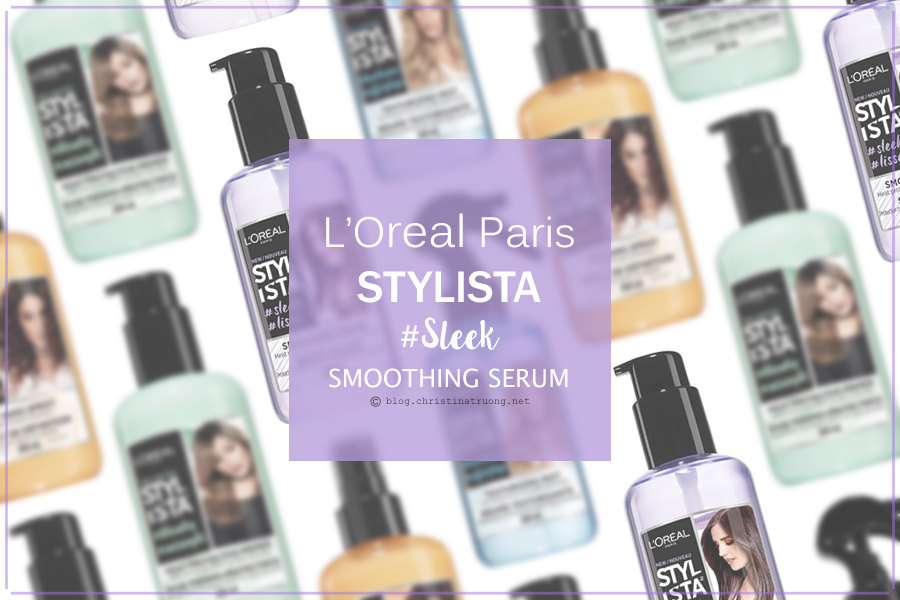L'Oreal Paris Stylista #Sleek Smoothing Serum. Heat protection 230°C and all-day anti-frizz First Impression Review
