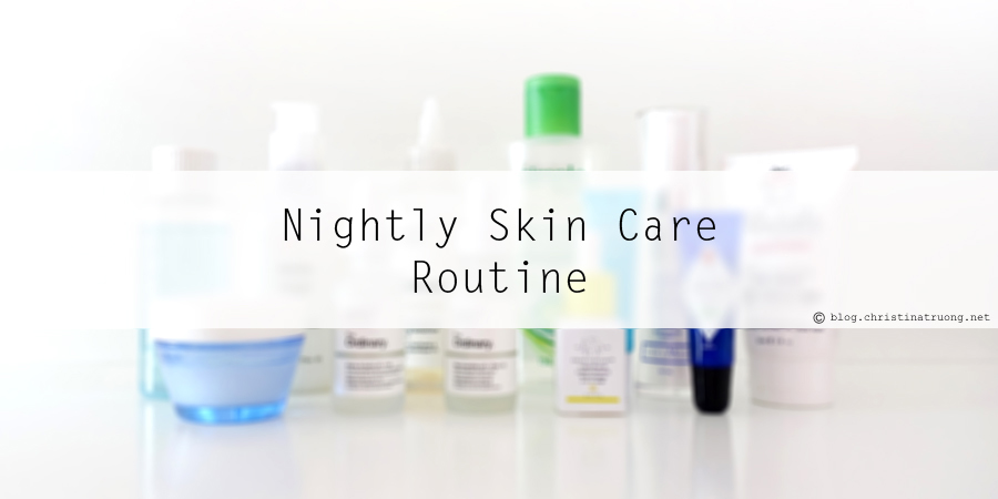 Updated Nightly Skin Care Routine featuring products from Lipidol, Glossier, The Ordinary, Drunk Elephant, Bleu Lavande and many more!